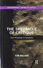 The Spectacle of Critique : From Philosophy to Cacophony - Book