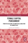 Female Capital Punishment : From the Gallows to Unofficial Abolition in Connecticut - Book