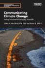 Communicating Climate Change : Making Environmental Messaging Accessible - Book