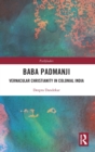 Baba Padmanji : Vernacular Christianity in Colonial India - Book