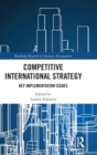 Competitive International Strategy : Key Implementation Issues - Book