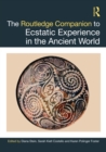 The Routledge Companion to Ecstatic Experience in the Ancient World - Book