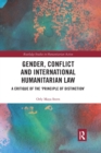 Gender, Conflict and International Humanitarian Law : A critique of the 'principle of distinction' - Book