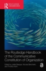 The Routledge Handbook of the Communicative Constitution of Organization - Book