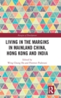 Living in the Margins in Mainland China, Hong Kong and India - Book