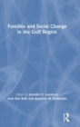 Families and Social Change in the Gulf Region - Book