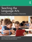 Teaching the Language Arts : Forward Thinking in Today's Classrooms - Book