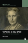 The Politics of Penal Reform : Margery Fry and the Howard League - Book