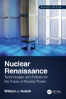 Nuclear Renaissance : Technologies and Policies for the Future of Nuclear Power - Book