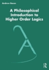 A Philosophical Introduction to Higher-order Logics - Book
