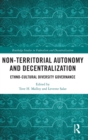 Non-Territorial Autonomy and Decentralization : Ethno-Cultural Diversity Governance - Book