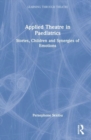 Applied Theatre in Paediatrics : Stories, Children and Synergies of Emotions - Book