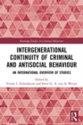 Intergenerational Continuity of Criminal and Antisocial Behaviour : An International Overview of Studies - Book