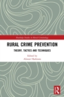 Rural Crime Prevention : Theory, Tactics and Techniques - Book