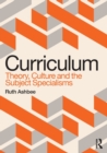 Curriculum: Theory, Culture and the Subject Specialisms - Book