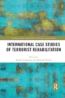 International Case Studies of Terrorist Rehabilitation - Book