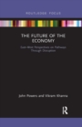 The Future of the Economy : East-West Perspectives on Pathways Through Disruption - Book