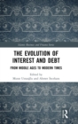 The Evolution of Interest and Debt : From Middle Ages to Modern Times - Book