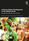 Inclusive Urban Development in the Global South : Intersectionality, Inequalities, and Community - Book