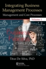 Integrating Business Management Processes : Volume 1: Management and Core Processes - Book