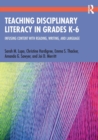 Teaching Disciplinary Literacy in Grades K-6 : Infusing Content with Reading, Writing, and Language - Book