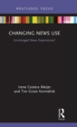 Changing News Use : Unchanged News Experiences? - Book