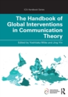 The Handbook of Global Interventions in Communication Theory - Book