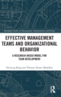 Effective Management Teams and Organizational Behavior : A Research-Based Model for Team Development - Book