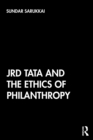 JRD Tata and the Ethics of Philanthropy - Book