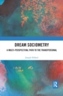 Dream Sociometry : A Multi-Perspectival Path to the Transpersonal - Book