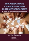 Organizational Change through Lean Methodologies : A Guide for Successful Implementation - Book