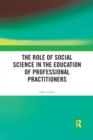 The Role of Social Science in the Education of Professional Practitioners - Book