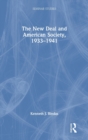 The New Deal and American Society, 1933-1941 - Book