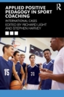 Applied Positive Pedagogy in Sport Coaching : International Cases - Book