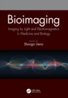 Bioimaging : Imaging by Light and Electromagnetics in Medicine and Biology - Book