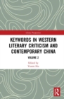 Keywords in Western Literary Criticism and Contemporary China : Volume 2 - Book