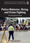 Police Behavior, Hiring, and Crime Fighting : An International View - Book