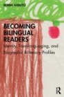 Becoming Bilingual Readers : Identity, Translanguaging, and Biographic Biliteracy Profiles - Book