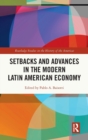 Setbacks and Advances in the Modern Latin American Economy - Book