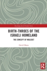 Birth-Throes of the Israeli Homeland : The Concept of Moledet - Book