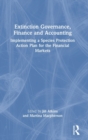 Extinction Governance, Finance and Accounting : Implementing a Species Protection Action Plan for the Financial Markets - Book
