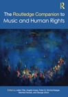 The Routledge Companion to Music and Human Rights - Book
