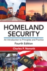 Homeland Security : An Introduction to Principles and Practice - Book