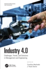 Industry 4.0 : Challenges, Trends, and Solutions in Management and Engineering - Book