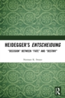 Heidegger’s Entscheidung : “Decision” Between “Fate” and “Destiny” - Book