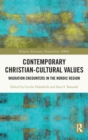 Contemporary Christian-Cultural Values : Migration Encounters in the Nordic Region - Book