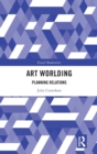 Art Worlding : Planning Relations - Book