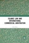 Islamic Law and International Commercial Arbitration - Book