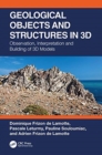 Geological Objects and Structures in 3D : Observation, Interpretation and Building of 3D Models - Book