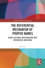 The Referential Mechanism of Proper Names : Cross-cultural Investigations into Referential Intuitions - Book